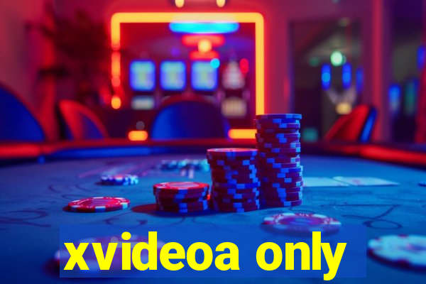 xvideoa only